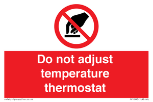 Do not adjust temperature thermostat